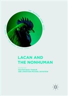 Gauta Basu Thakur, Gautam Basu Thakur, Jonathan Michael Dickstein, Michael Dickstein, Michael Dickstein - Lacan and the Nonhuman
