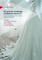 Victoria D. Alexander, Samul Hägg, Samuli Hägg, Simo Häyrynen, Simo Häyrynen et al, Erkki Sevänen - Art and the Challenge of Markets Volume 2