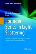 Alexande Kokhanovsky, Alexander Kokhanovsky - Springer Series in Light Scattering