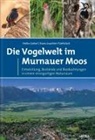 Hans-Joachim Fünfstück, Heiko Liebel, Heiko T Liebel, Heiko T. Liebel - Die Vogelwelt im Murnauer Moos