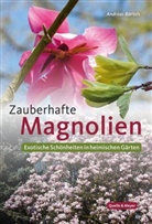 Andreas Bärtels - Zauberhafte Magnolien