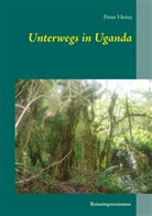 Peter Heinz - Unterwegs in Uganda
