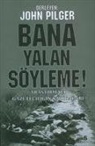 John Pilger - Bana Yalan Söyleme