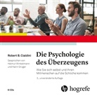 Robert B Cialdini, Robert B. Cialdini, Karin Grüger, Helmut Winkelmann - Die Psychologie des Überzeugens, Audio-CD (Hörbuch)