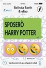Belinda Barth, Elisa - Sposerò Harry Potter. Confessioni di una sfigata in chat