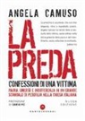 Angela Camuso - La preda. Confessioni di una vittima