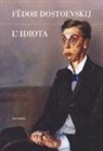 Fëdor Dostoevskij - L'idiota