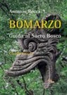 Antonio Rocca - Bomarzo. Guida al Sacro Bosco