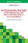Marco Cerase - In italiano please! Istigazione all'uso della nostra lingua all'università