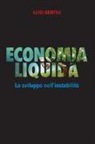 Luigi Gentili - Economia liquida. Lo sviluppo dell'instabilità