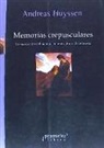 Memorias crepusculares: La marcación del tiempo en una cultura de amnesia