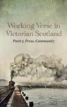 Kirstie Blair, Kirstie (Chair in English Studies Blair, Blair Kirstie - Working Verse in Victorian Scotland