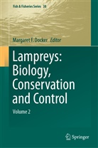 Margaret F. Docker, Margare F Docker, Margaret F Docker - Lampreys: Biology, Conservation and Control