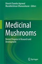 Dinesh Chandra Agrawal, Dines Chandra Agrawal, Dinesh Chandra Agrawal, Dhanasekaran, Dhanasekaran, Muralikrishnan Dhanasekaran... - Medicinal Mushrooms