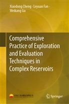 Xiaodon Cheng, Xiaodong Cheng, Leyua Fan, Leyuan Fan, Weikang Gu - Comprehensive Practice of Exploration and Evaluation Techniques in Complex Reservoirs