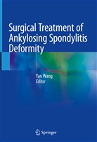 Ya Wang, Yan Wang - Surgical Treatment of Ankylosing Spondylitis Deformity