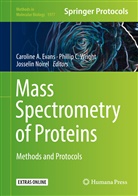 Philli C Wright, Phillip C Wright, Caroline Evans, Caroline A. Evans, Josselin Noirel, Phillip Wright... - Mass Spectrometry of Proteins