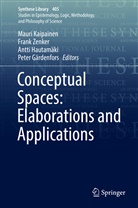 Peter Gärdenfors, Antti Hautamäki, Antti Hautamäki et al, Mauri Kaipainen, Fran Zenker, Frank Zenker - Conceptual Spaces: Elaborations and Applications