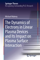 Michael Hubeny - The Dynamics of Electrons in Linear Plasma Devices and Its Impact on Plasma Surface Interaction