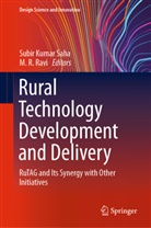 Subi Kumar Saha, Subir Kumar Saha, R Ravi, R Ravi, M. R. Ravi, Subir Kumar Saha - Rural Technology Development and Delivery