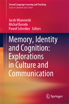 Micha Borodo, Micha¿ Borodo, Michal Borodo, Michał Borodo, Jacek Mianowski, Pawe¿ Schreiber... - Memory, Identity and Cognition: Explorations in Culture and Communication