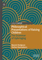 Naom Hodgson, Naomi Hodgson, Stefan Ramaekers - Philosophical Presentations of Raising Children