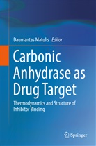 Daumanta Matulis, Daumantas Matulis - Carbonic Anhydrase as Drug Target