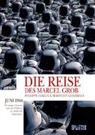 Philippe Collin, Sébastien Goethals - Die Reise des Marcel Grob
