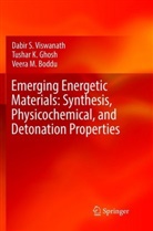 Veera M Boddu, Veera M. Boddu, Tushar Ghosh, Tushar K Ghosh, Tushar K. Ghosh, Dabir Viswanath... - Emerging Energetic Materials: Synthesis, Physicochemical, and Detonation Properties