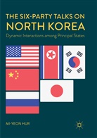 Mi-yeon Hur - The Six-Party Talks on North Korea