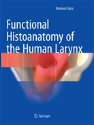 Kiminori Sato - Functional Histoanatomy of the Human Larynx