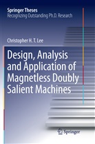 Christopher H T Lee, Christopher H. T. Lee - Design, Analysis and Application of Magnetless Doubly Salient Machines