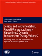 Steve Seidlitz, Chad Walber, Patric Walter, Patrick Walter - Sensors and Instrumentation, Aircraft/Aerospace, Energy Harvesting & Dynamic Environments Testing, Volume 7