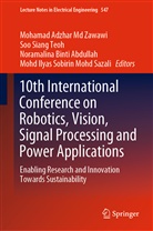 Noramalina Binti Abdullah, Noramalina Binti Abdullah et al, Mohd Ilyas Sobirin Mohd Sazali, So Siang Teoh, Soo Siang Teoh, Soo Siang Teoh... - 10th International Conference on Robotics, Vision, Signal Processing and Power Applications