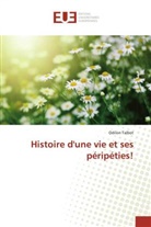 Odilon Talbot - Histoire d'une vie et ses péripéties!