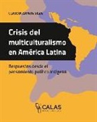 Claudia Zapata Silva - Crisis del multiculturalismo en América Latina