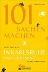 Volker Knopf - 101 Sachen machen - Alles, was man in Karlsruhe und Umgebung erlebt haben muss