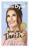 Dani Dyer - What Would Dani Do?