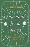 Anon, Anon. - Favourite Irish Songs - A Songbook of Easy-To-Follow Lyrics