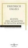 Friedrich Engels - Ailenin, Özel Mülkiyetin ve Devletin Kökeni