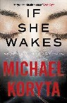 Michael Koryta, Koryta Michael - If She Wakes