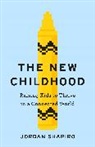 Jordan Shapiro - The New Childhood