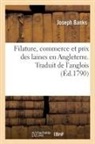 Joseph Banks, Banks-j, C. Pinel, Arthur Young - Filature, commerce et prix des