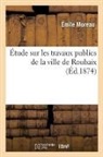 Emile Moreau, Moreau-E - Etude sur les travaux publics de