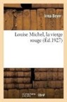 Henri Barbusse, Irma Boyer, Boyer-i - Louise michel, la vierge rouge