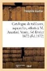 Theophile Gautier, Théophile Gautier, Gautier-t, Francis Petit - Catalogue de tableaux,