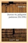 Daniel Darc, Darc-d - Joyeuse vie, polygamie parisienne