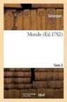 Jacques-André Naigeon, Seneca, Seneque, Sénèque - Morale. tome 2