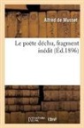 Alfred De Musset, Musset-A - Le poete dechu, fragment inedit
