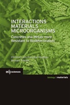 Françoise Feugeas, Christine Lors, Lors/feugeas, Bernard Tribollet, Francoise Feugeas, Françoise Feugeas... - Interactions Materials Microorganisms Concrete And Metals More